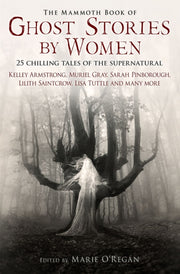 Mammoth Book Of Ghost Stories By Women By O'regan, Marie