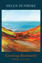 Counting Backwards Poems 1975-2017 By Dunmore, Helen