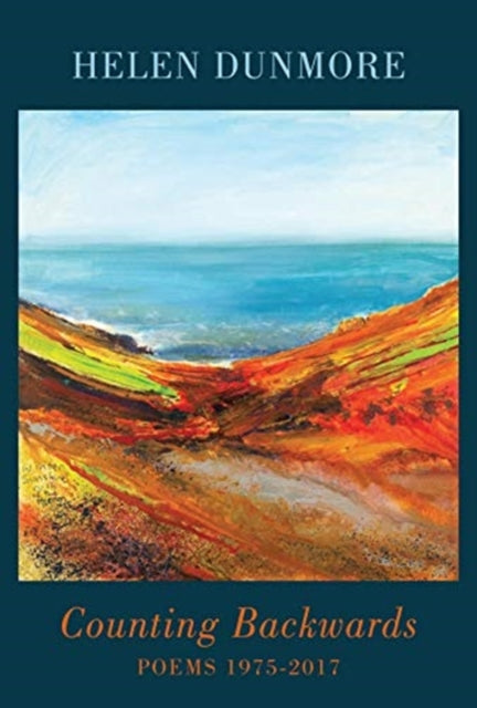 Counting Backwards Poems 1975-2017 By Dunmore, Helen