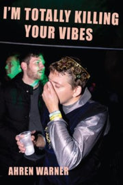 Im Totally Killing Your Vibes