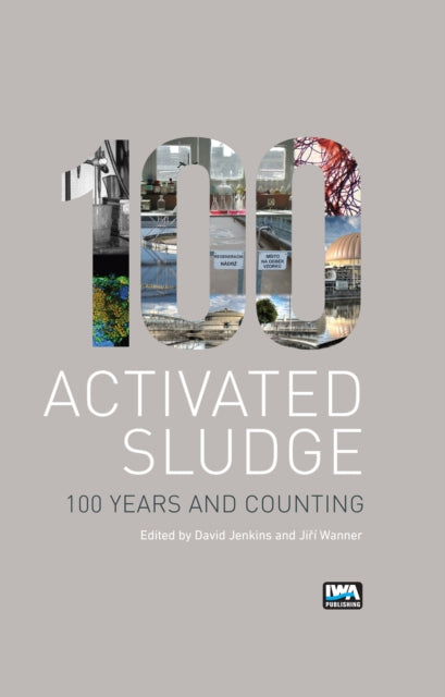 Activated Sludge - 100 Years And Countin