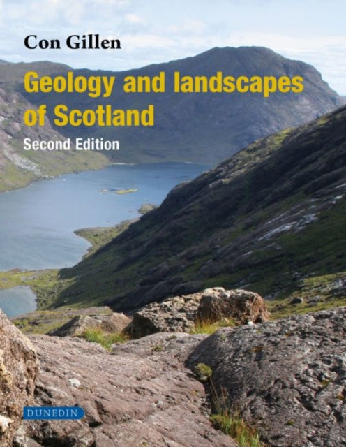 Geology & Landscapes Of Scotland By Gillen, Con