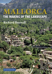 Mallorca The Making Of The Landscape