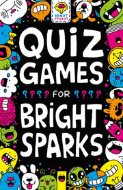 Quiz Games For Bright Sparks: Ages 7-9