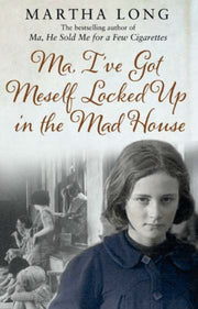 Ma Ive Got Meself Locked Up In The Mad H