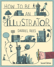 How To Be An Illustrator Second Ed