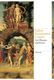 Art Of The Italian Renaissance Courts By Cole, Alison