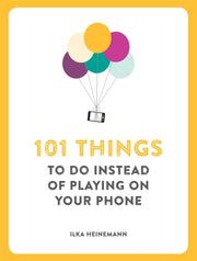 101 Things To Do Instead Playing/phone