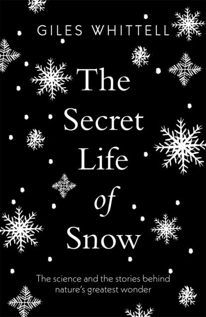 Secret Life Of Snow By Whittell, Giles