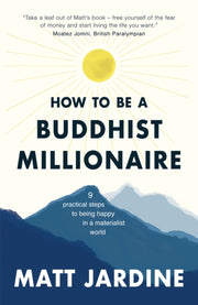 How To Be A Buddhist Millionaire