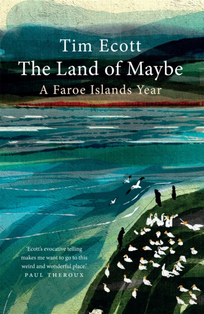 Land Of Maybe A Faroe Islands Year By Ecott, Tim