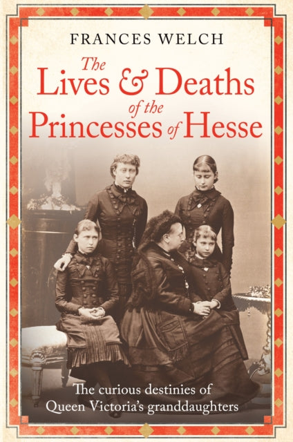 Lives And Deaths Of The Princesses By Welch, Frances