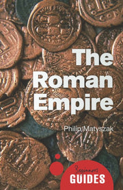 Roman Empire A Beginners Guide
