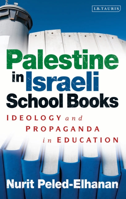 Palestine In Israeli School Books By Peled Elhanan  Nurit