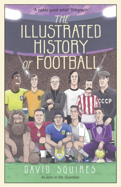 Illustrated History Of Football By Squires, David