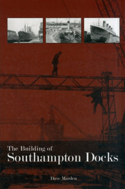 Building Of Southampton Docks