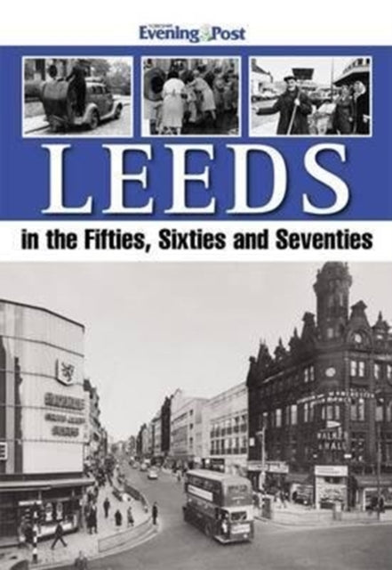 Leeds In The 50s 60 And 70s