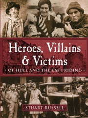Heroes Villains Victims Of Hull & The Ea