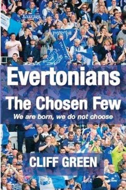 Evertonians The Chosen Few.