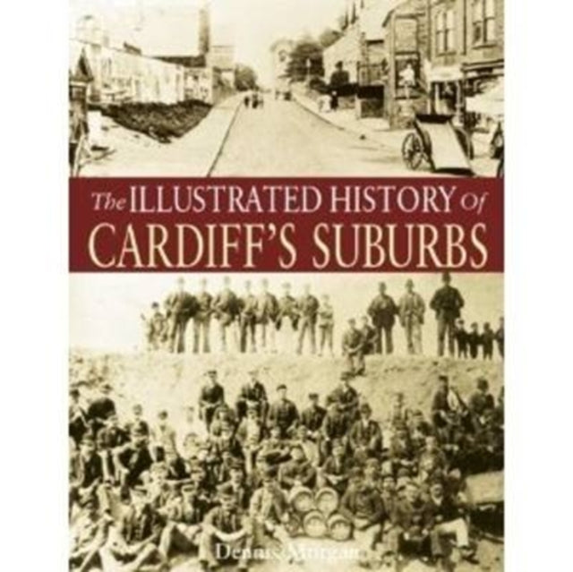 The History Of Cardiff Suburbs By Morgan, Dennis