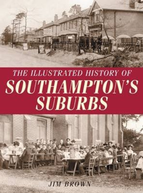 The History Of Southampton Suburbs