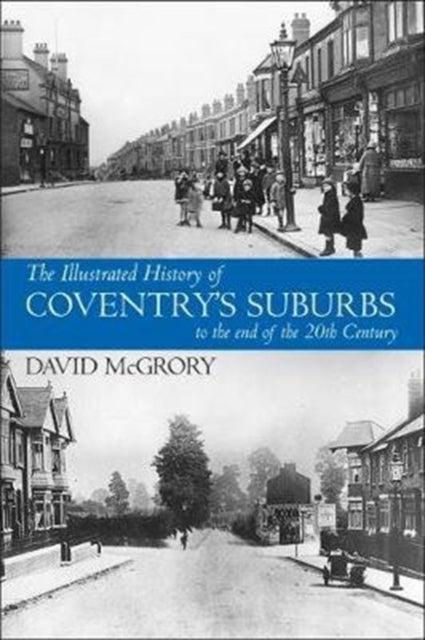 Illustrated History Of Coventry Suburbs
