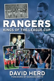 Rangers Kings Of The League Cup By Herd, David