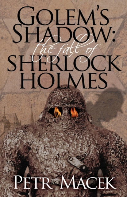 Golems Shadow:the Fall Of Sherlock Holme
