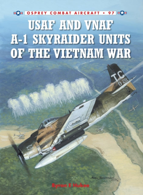 Usaf & Vnaf A-1 Skyraider Units/viet War