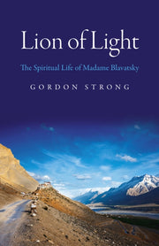 Lion Of Light The Spiritual Life Of Mad By Strong, Gordon