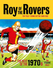 Roy Of The Rovers The Best Of The 1970s By Tully, Tom