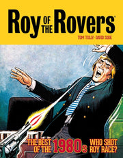 Roy Of The Rovers The Best Of The 1980s By Tully, Tom