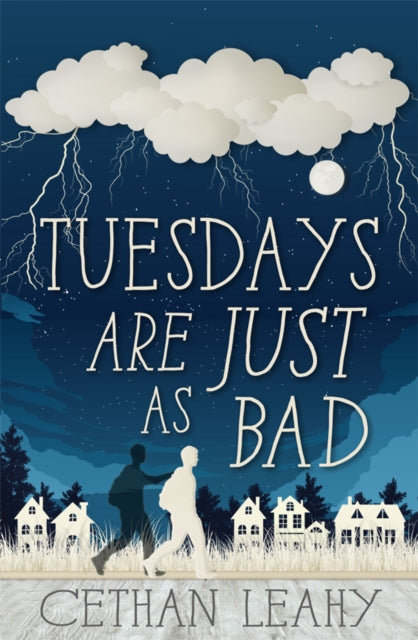 Tuesdays Are Just As Bad: A Novel By Leahy, Cethan