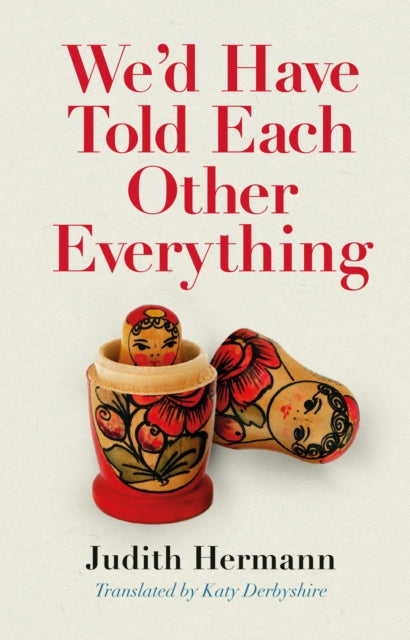 Wed Have Told Each Other Everything By Hermann, Judith