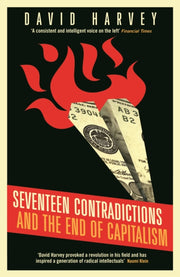 Seventeen Contradictions/end Of Capitali By Harvey, David
