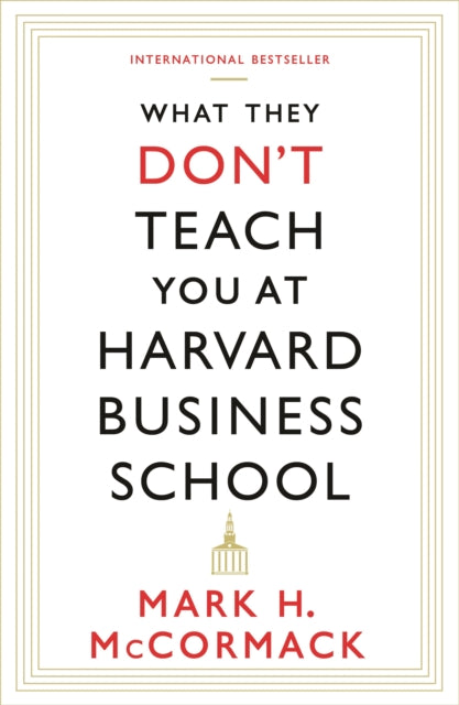 What They Dont Teach You At Harvard Busi