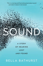 Sound A Memoir Of Hearing Lost & Found By Bathurst, Bella