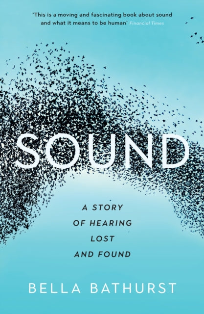 Sound A Memoir Of Hearing Lost & Found By Bathurst, Bella