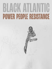 Black Atlantic Power People Resistance
