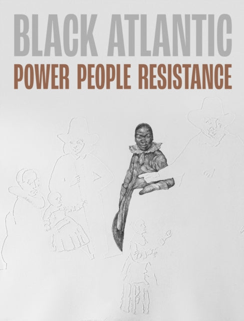 Black Atlantic Power People Resistance