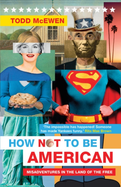 How Not To Be American Misadventures In By Mcewen, Todd