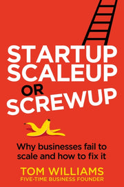 Startup, Scaleup Or Screwup: Why Busines