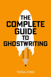 The Complete Guide To Ghostwriting