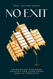 No Exit: Leveraging Business Profit For