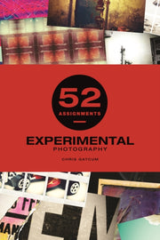 52 Assignments Experimental Photography