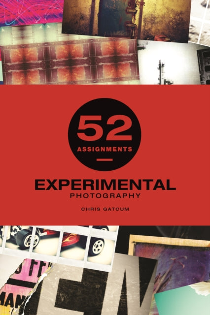 52 Assignments Experimental Photography