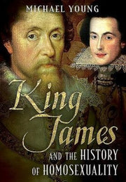 King James & The History Of Homosexualit By Young, Michael