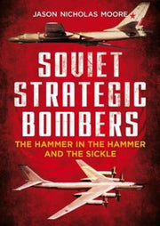 Soviet Strategic Bombers The Hammer In T By Nicholas Moore, Jaso