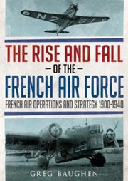 Rise And Fall French Air Force By Baughen, Greg