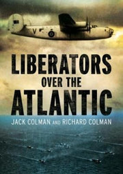 Liberators Over The Atlantic By Coleman, Jack